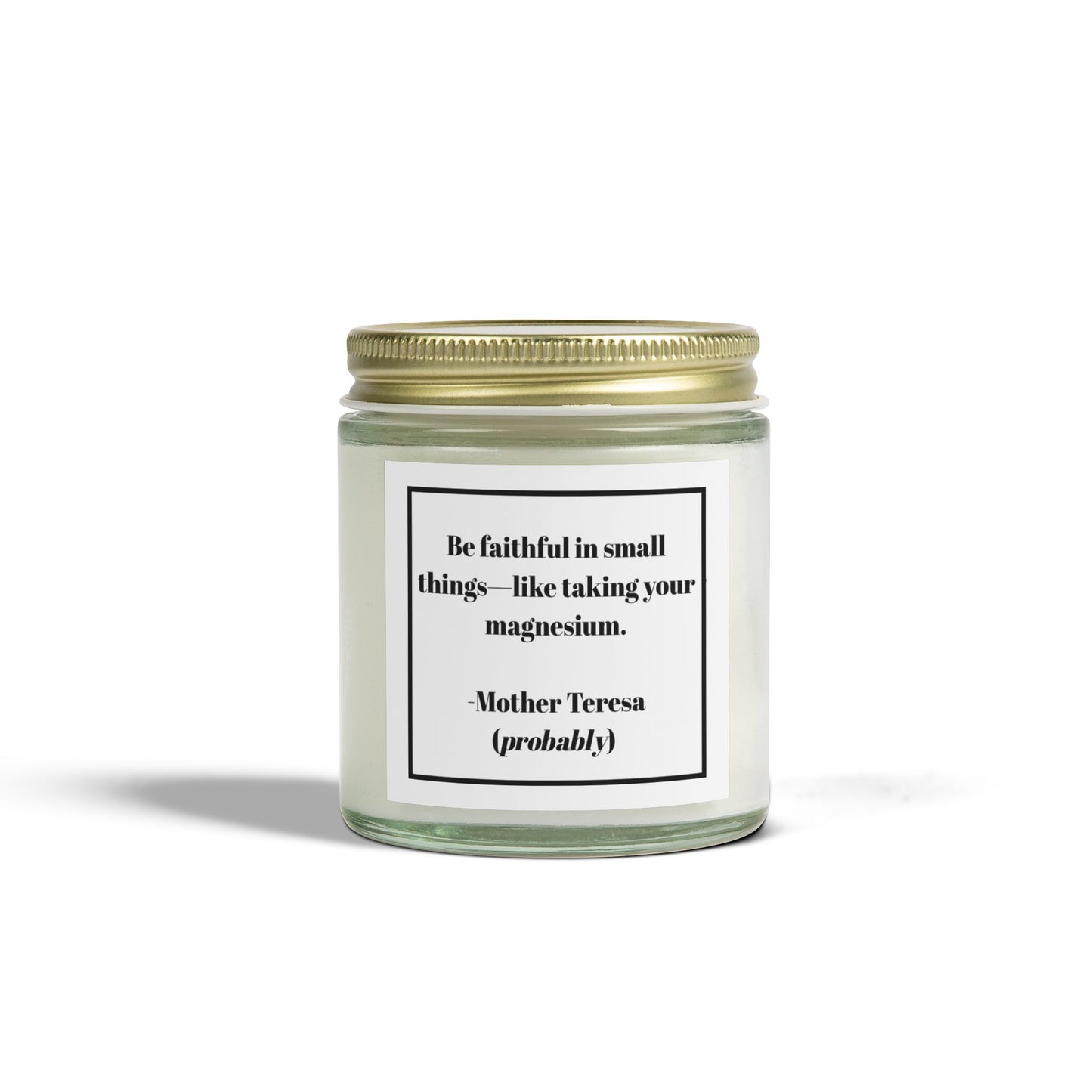 Take Your Magnesium” Candle – Mother Teresa-ish Edition