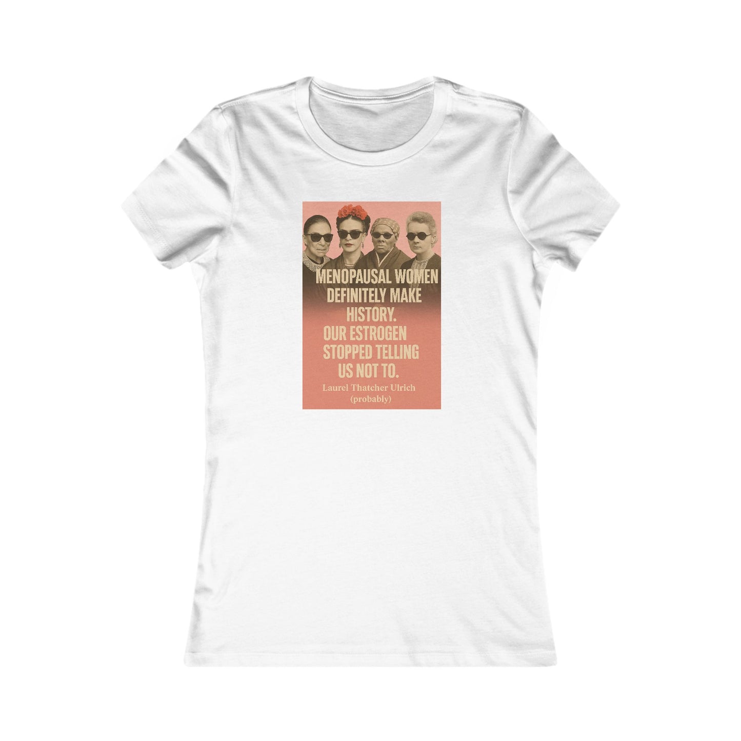 Empowering Women's Tee - "Menopausal Women Make History"