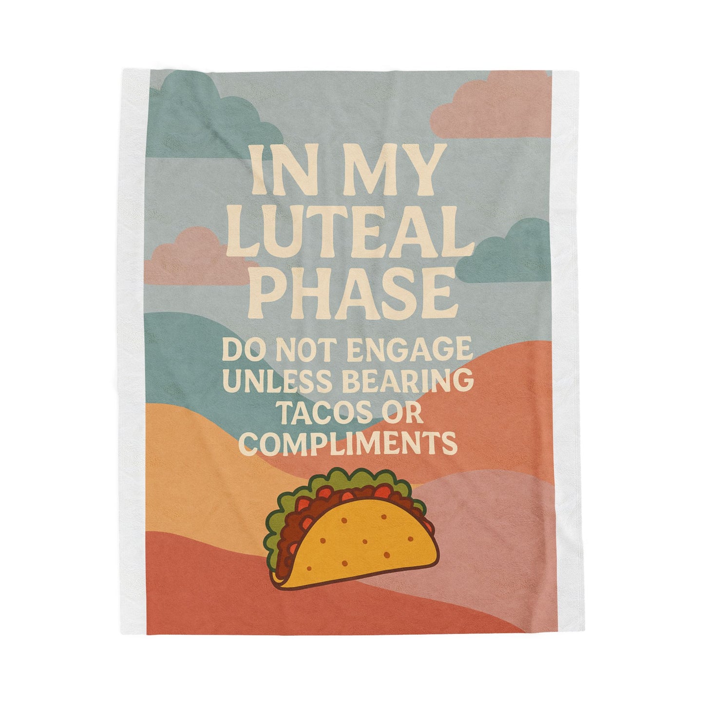 🌮 Luteal Phase Taco Blanket